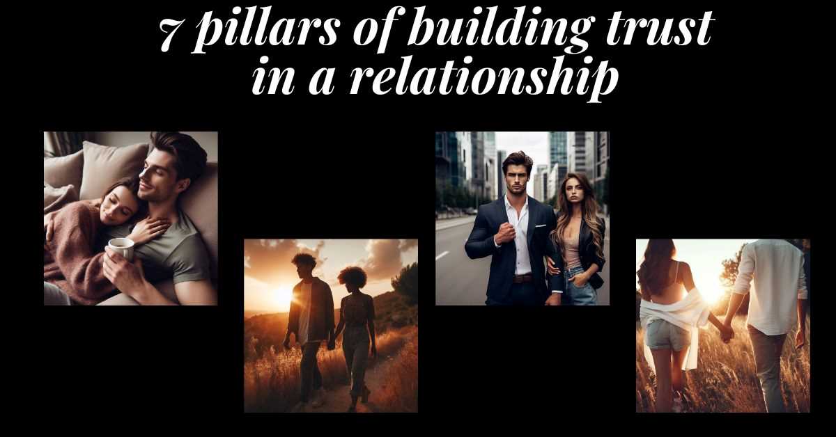 7 pillars of building trust in a relationship