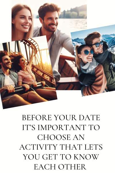 3 images of couples on awesome dates. Text: Before your date it's important to choose an activity that lats you get to know each other.