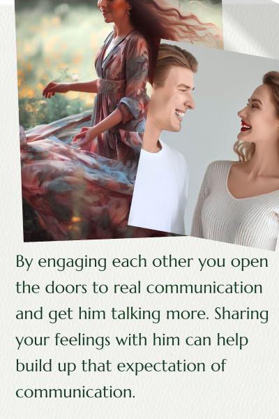 2 images, 1 of a woman in a flowered dress dancing in a field of flowers and the other of a couple laughing. Text: By engaging each other you open the doors to real communication and get him talking more. Sharing your feelings with him can help build up that expectation of communication.