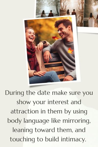 2 images of couples enjoying a first date. Text: During the date show your interest and attraction to them by using body language like mirroring, leaning in and touch to build intimacy.