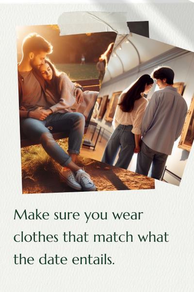 2 images of couples enjoying a date. Text: Make sure you wear clothes that match what the date entails.