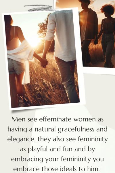 2 images of feminine women holding hands in the sunset with their men. Text: Men see femininity as having a natural gracefulness and elegance. They also see femininity as playful and optimistic.