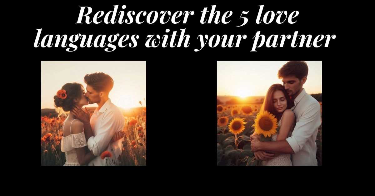 2 images of couples embracing and loving each other. Text: Rediscover the 5 love languages with your partner.