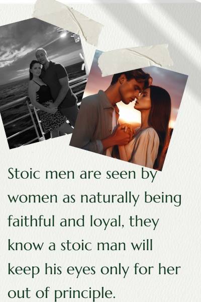 2 images of couples embracing, one on a cruise ship and the other on the beach at sunset. Text: Stoic men are seen by women as naturally being faithful and loyal. They know a stoic man will keep his eye only for her out of principle.