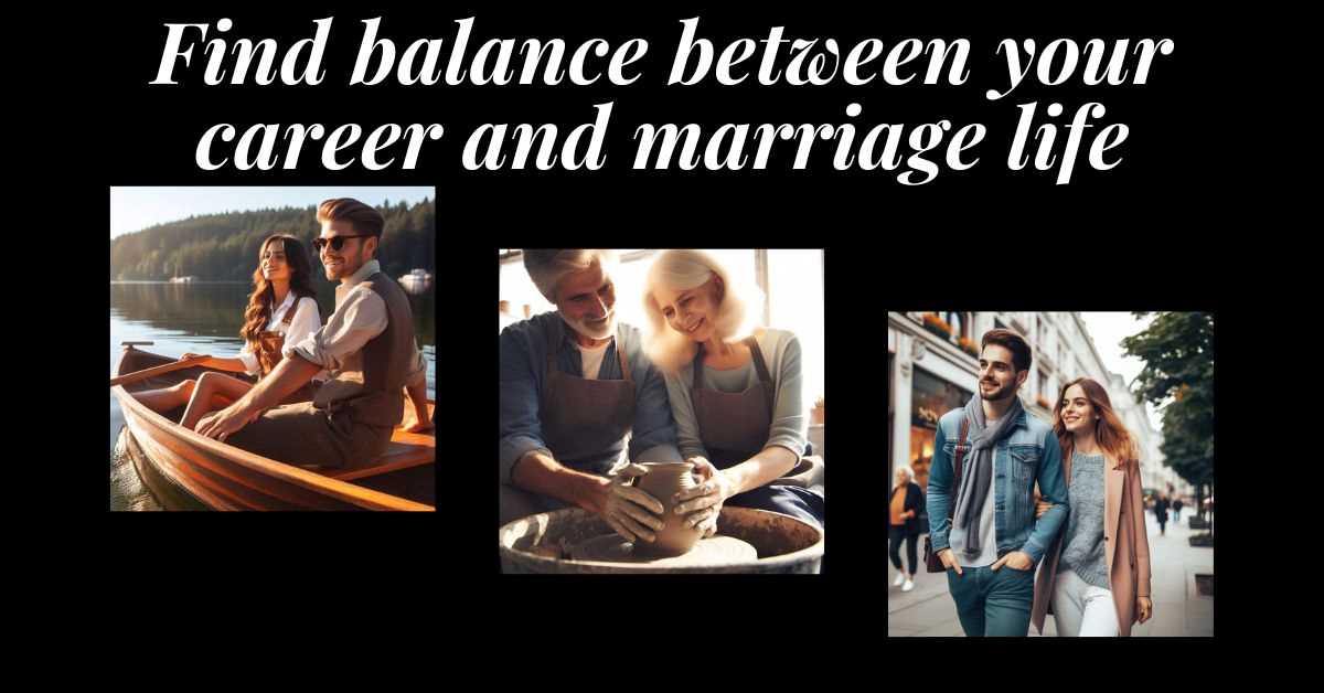 3 images of couples who've found a good balance between work and life. Text: find balance between your career and marriage.