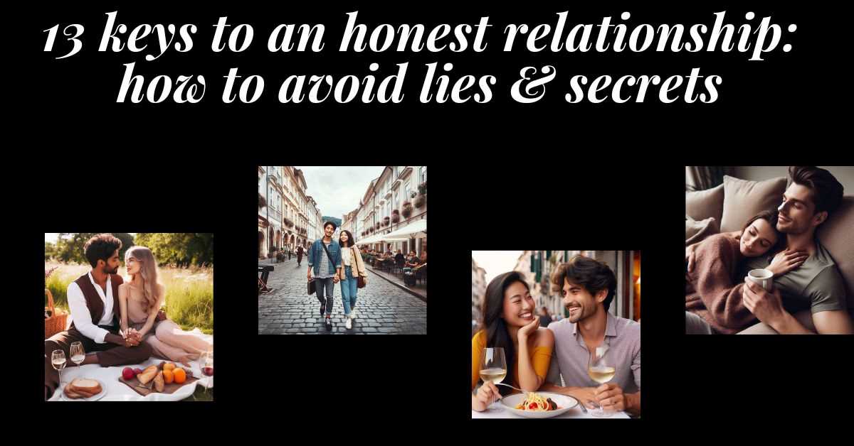 4 images of honest and loving couples. Text: 13 keys to an honest relationship and how to avoid lies and secrets.
