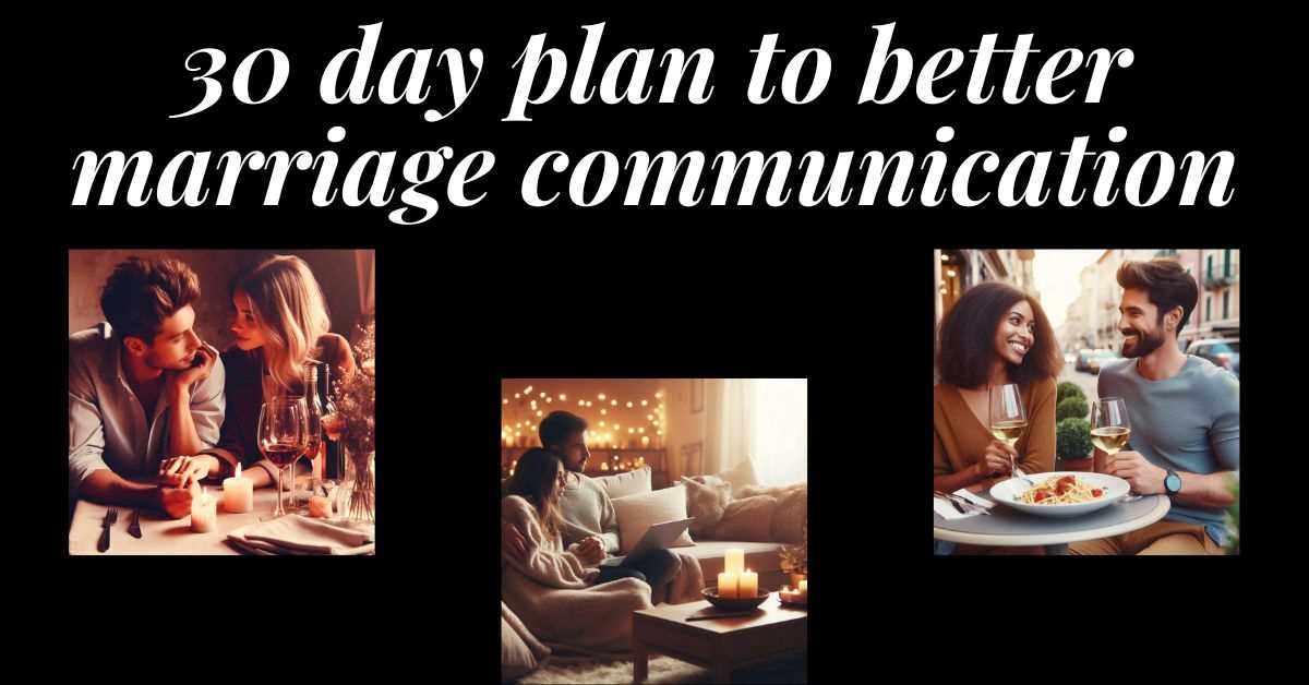 3 images of happily communicating couples. Text: 30 day plan to better marriage communication.