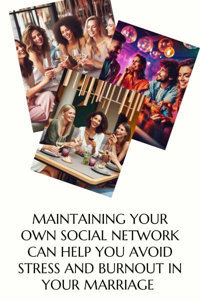 3 images of couples out together enjoying their social lives. Text: Maintaining your own social network can help you avoid stress and burnout in your marriage.