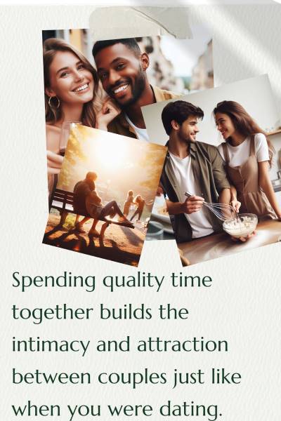 Images of loving married couples. Text: Spending quality time together builds the intimacy and attraction between couples just like when you were dating.