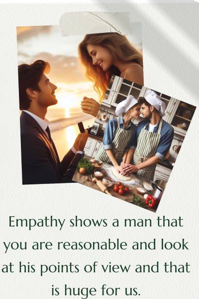 Images of couples loving and showing empathy. Text: Empathy shows a man that you are reasonable and look at his points of view and that is huge for us.