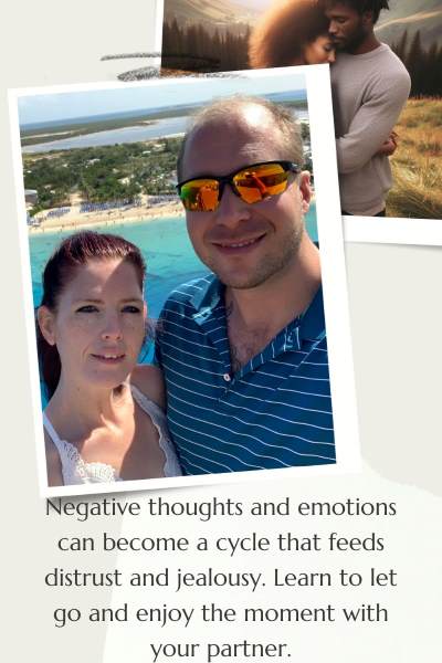 Images of the author with his wife traveling and a couple embracing in nature. Text: Negative thoughts can become a cycle that feeds jealousy and distrust.