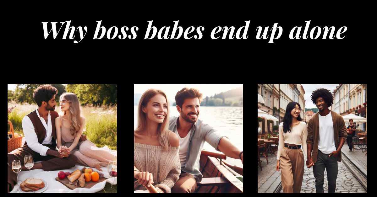 Why Boss Babes End Up Single and Alone 